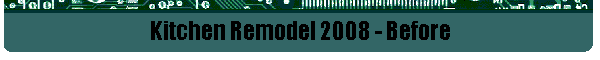Kitchen Remodel 2008 - Before